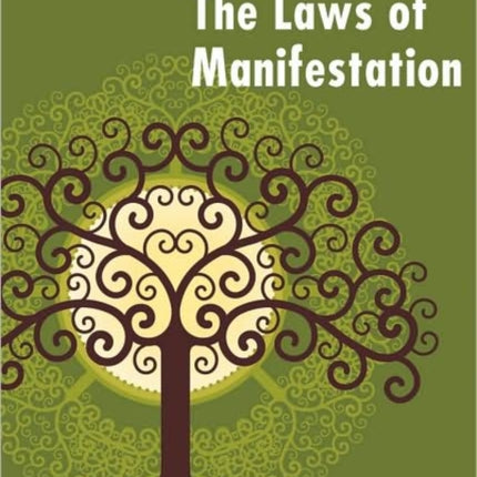 The Laws of Manifestation: A Consciousness Classic