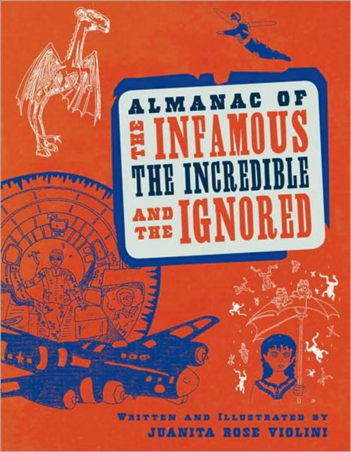 Almanac of the Infamous, Incredible, and the Ignored