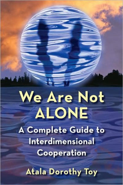 We are Not Alone: A Guidebook to Interdimensional Cooperation