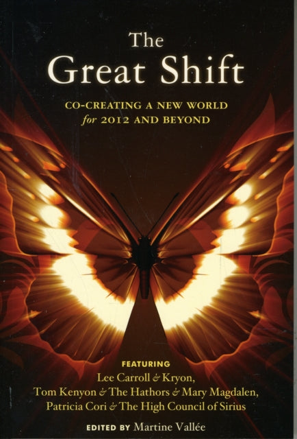 The Great Shift: Co-Creating a New World for 2012 and Beyond