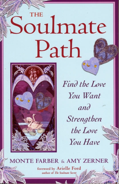 Soulmate Path: Find the Love You Want and Strengthen the Love You Have