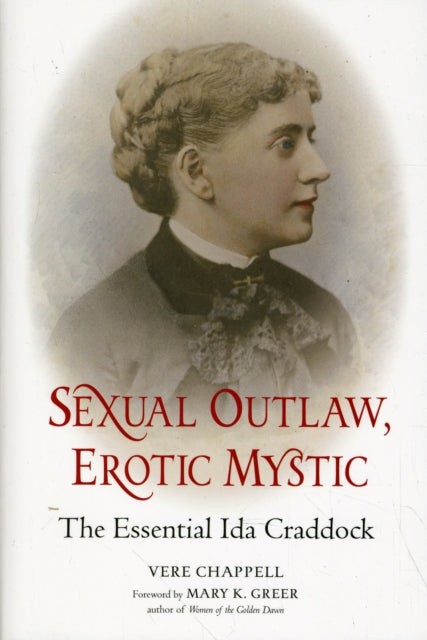 Sexual Outlaw, Erotic Mystic: The Essential Ida Craddock