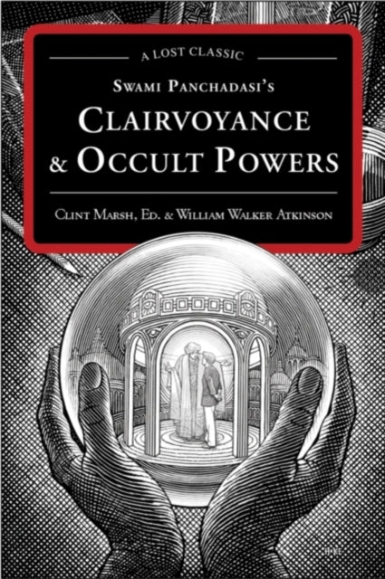 Swami Panchadasi's Clairvoyance & Occult Powers: