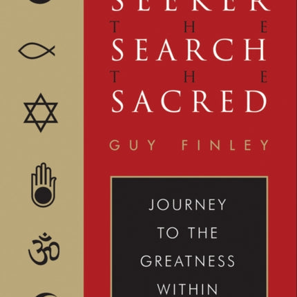 Seeker, the Search, the Sacred: Journey to the