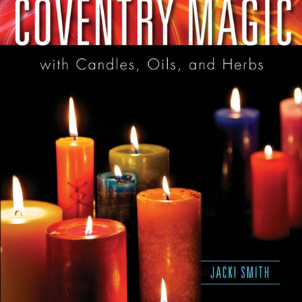 Coventry Magic with Candles, Oils, and Herbs