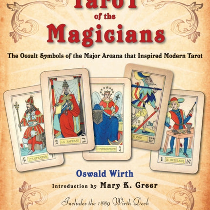 Tarot of the Magicians: The Occult Symbols of the Major Arcana That Inspired Modern Tarot