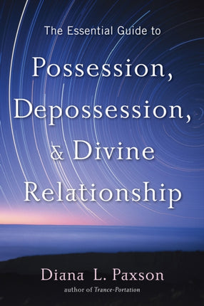 Essential Guide to Possession, Depossession, and Divine Relationship