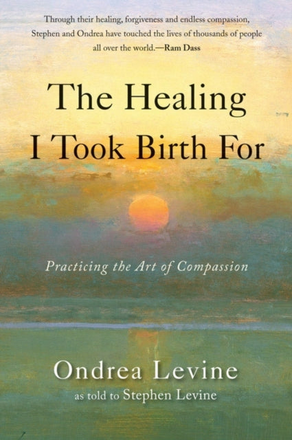 Healing I Took Birth for: Practicing the Art of Compassion