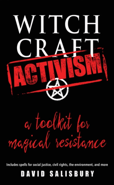 Witchcraft Activism: A Toolkit for Magical Resistance