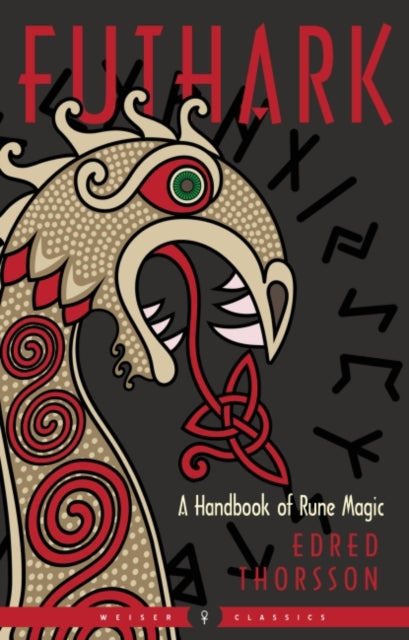 Futhark: A Handbook of Rune Magic Weiser Classics