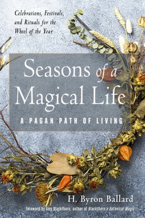 Seasons of a Magical Life: A Pagan Path of Living