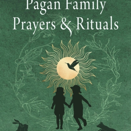 A Book of Pagan Family Prayers and Rituals