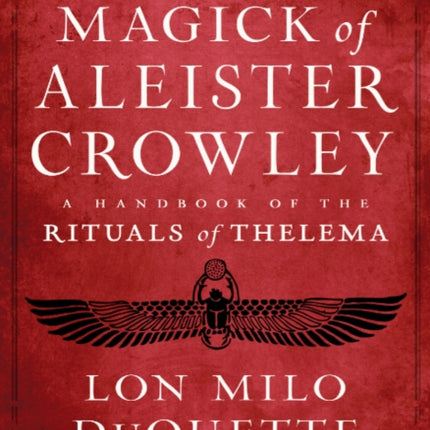 The Magick of Aleister Crowley: A Handbook of the Rituals of Thelema Weiser Classics