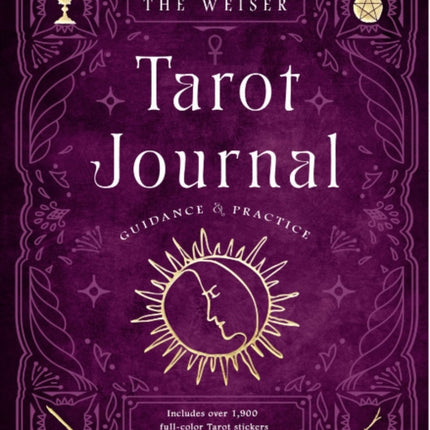 The Weiser Tarot Journal: Guidance and Practice (for Use with Any Tarot Deck - Includes 208 Specially Designed Journal Pages and 1,920 Full-Colour Tarot Stickers to Use in Recording Your Readings)