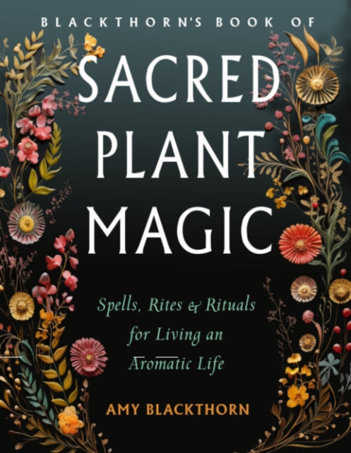 BlackthornS Book of Sacred Plant Magic