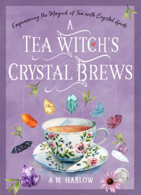 A Tea Witchs Crystal Brews