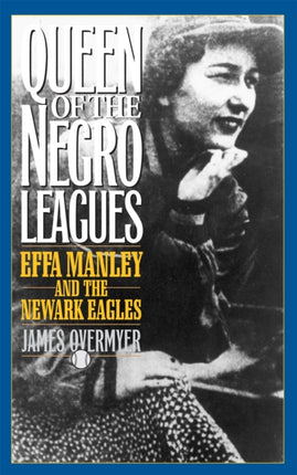 Queen of the Negro Leagues: Effa Manley and the Newark Eagles