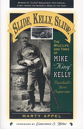 Slide, Kelly, Slide: The Wild Life and Times of
