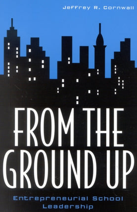 From the Ground Up: Entrepreneurial School