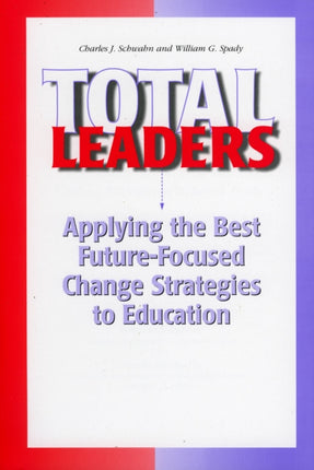 Total Leaders: Applying The Best Future-Focused