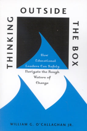 Thinking Outside the Box: How Educational Leaders