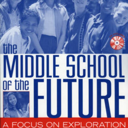 The Middle School of the Future A Focus on Exploration