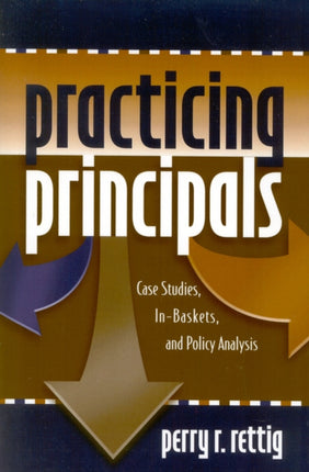 Practicing Principals: Case Studies, In-Baskets,