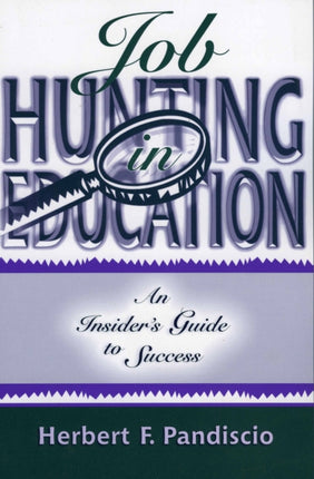 Job Hunting in Education: An Insider's Guide to Success