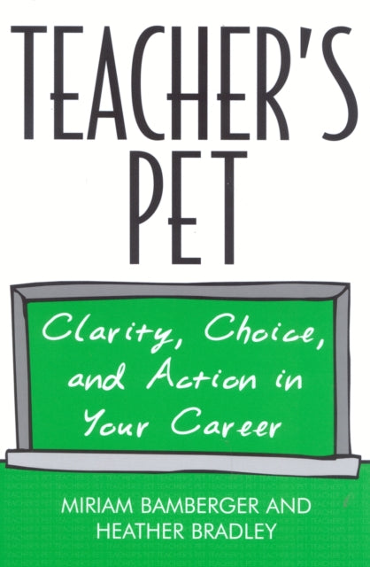 Teacher's Pet: Clarity, Choice, and Action In Your Career