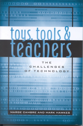 Toys, Tools & Teachers: The Challenges of