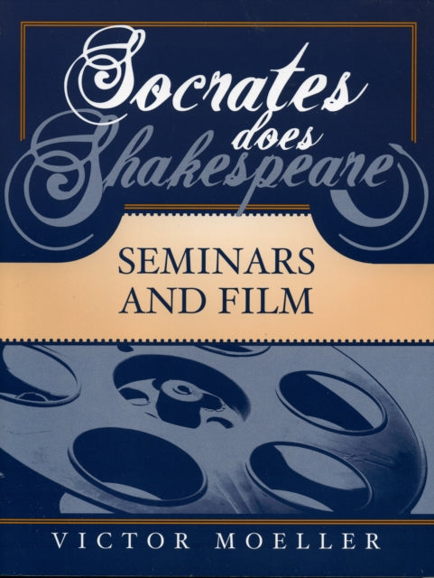 Socrates Does Shakespeare: Seminars and Film