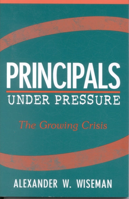 Principals Under Pressure: The Growing Crisis