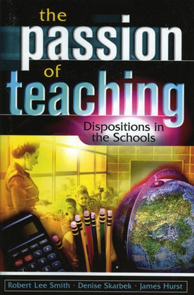 The Passion of Teaching: Dispositions in the