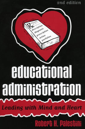 Educational Administration: Leading with Mind and