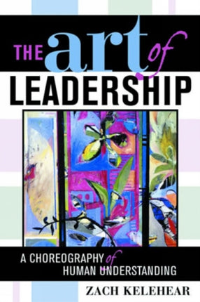 The Art of Leadership: A Choreography of Human