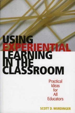 Using Experiential Learning in the Classroom: