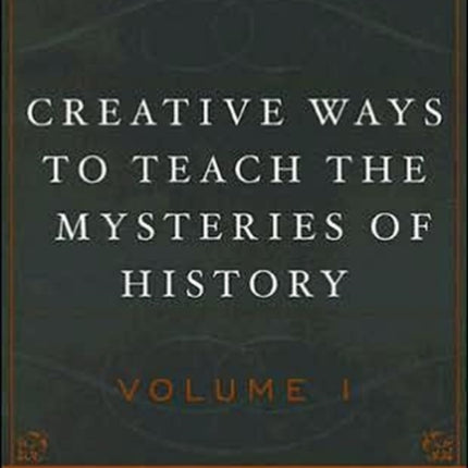Creative Ways to Teach the Mysteries of History
