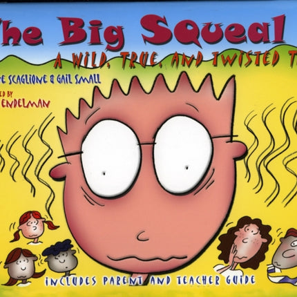 The Big Squeal: A Wild, True, and Twisted Tail
