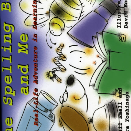 The Spelling Bee and Me: A Real-Life Adventure in