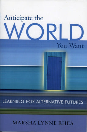 Anticipate the World You Want: Learning for