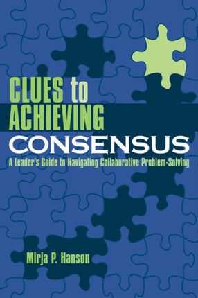 Clues to Achieving Consensus: A Leader's Guide to