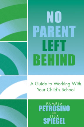 No Parent Left Behind: A Guide to Working with
