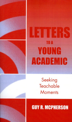 Letters to a Young Academic: Seeking Teachable