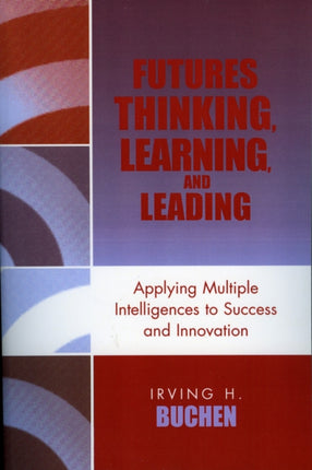 Futures Thinking, Learning, and Leading: Applying