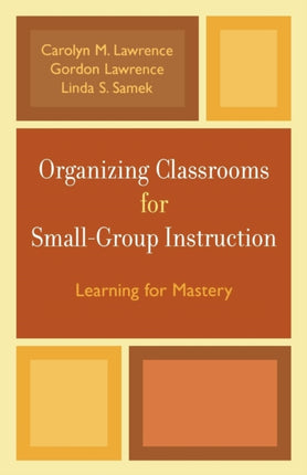 Organizing Classrooms for Small-Group