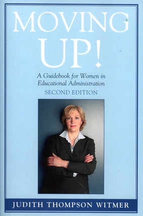 Moving Up!: A Guidebook for Women in Educational