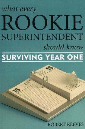 What Every Rookie Superintendent Should Know: