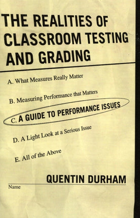 The Realities of Classroom Testing and Grading: A