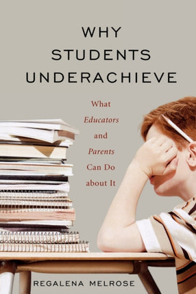 Why Students Underachieve: What Educators and