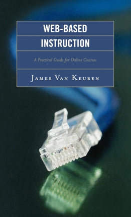 Web-Based Instruction: A Practical Guide for